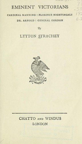 Giles Lytton Strachey: Eminent Victorians (1928, Chatto and Windus)