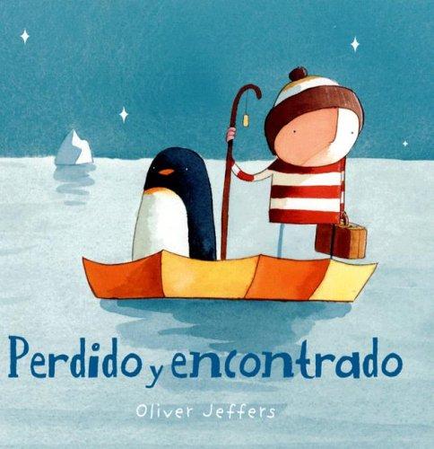 Oliver Jeffers: Perdido Y Econtrado (Hardcover, Spanish language, 2005, Fondo de Cultura Economica USA)