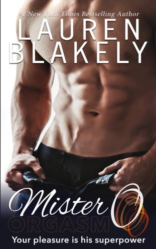 Lauren Blakely: Mister O (Paperback, 2016, Createspace Independent Publishing Platform, CreateSpace Independent Publishing Platform)