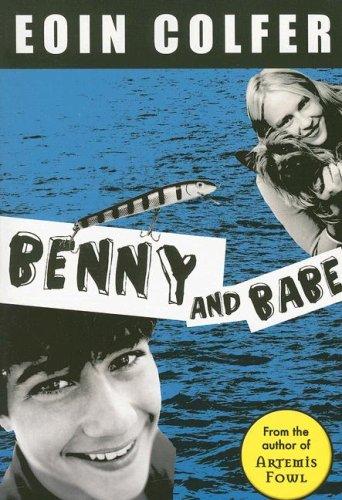 Eoin Colfer: Benny and Babe (Paperback, 2007, Miramax)