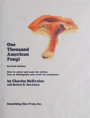 Charles McIlvaine: Toadstools, mushrooms, fungi (1973, Something Else Press)