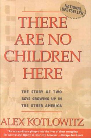 Alex Kotlowitz: There Are No Children Here (1999, Tandem Library)