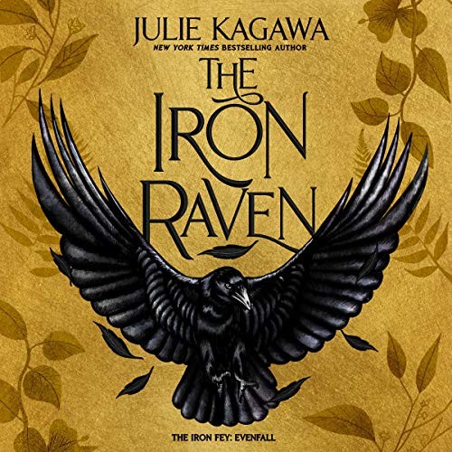 Julie Kagawa: The Iron Raven (AudiobookFormat, 2021, Harlequin Audio and Blackstone Publishing)