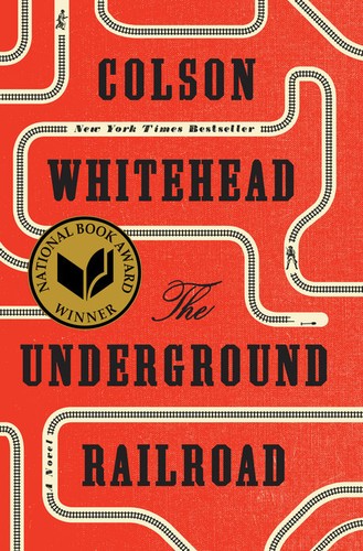 Colson Whitehead: The Underground Railroad (2016, Doubleday)