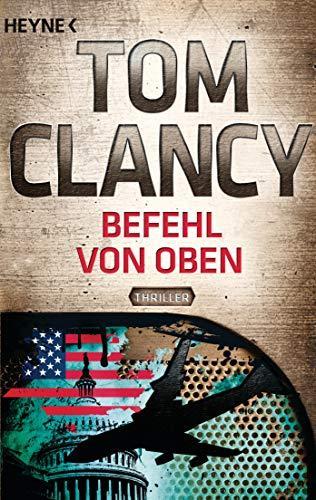 Tom Clancy: Befehl von oben (German language, 2013, Heyne Verlag)