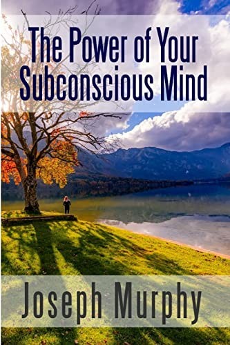 Joseph Murphy: Power of Your Subconscious Mind (2017, Lulu Press, Inc., Lulu.com)