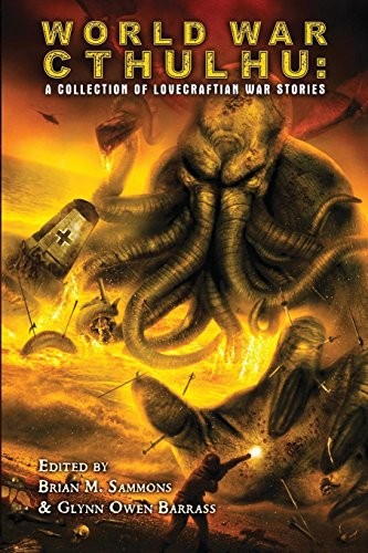 Brian M. Sammons, Glynn Owen Barrass: World War Cthulhu (Paperback, 2014, Dark Regions Press, LLC)