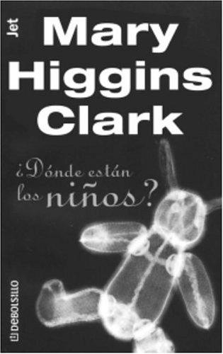 Mary Higgins Clark: Donde Estan Los Ninos (Paperback, Spanish language, 2003, Debolsillo)