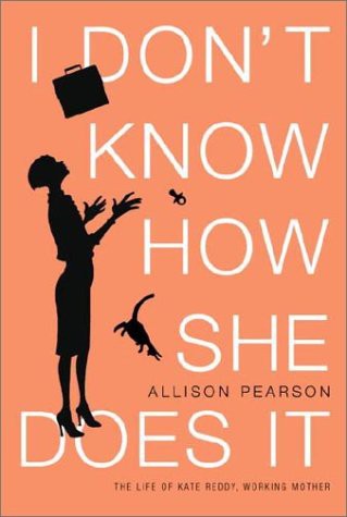 Allison Pearson: I Don't Know How She Does It (Paperback, 2002, QPD)