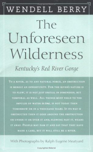 Wendell Berry: The unforeseen wilderness (2006, Shoemaker Hoard)