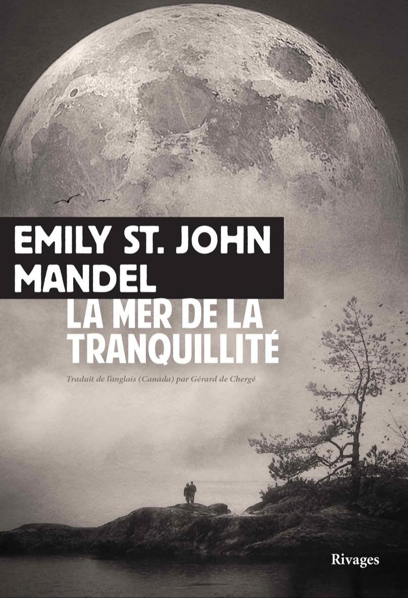 Emily St. John Mandel: La Mer de la Tranquillité (French language, 2023, Payot & Rivages)