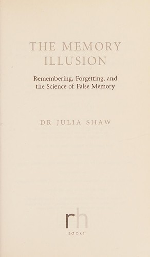 Julia Shaw: The memory illusion (2016)