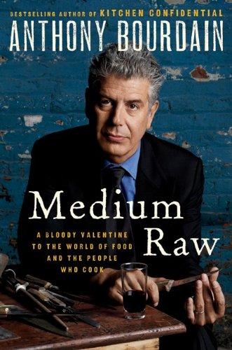 Anthony Bourdain: Medium Raw (Hardcover, 2010, Ecco)