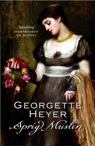 Georgette Heyer: Sprig Muslin (Paperback, 2005, Arrow)