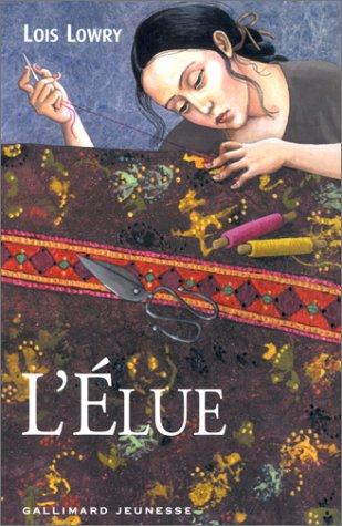 Lois Lowry: L'élue (Paperback, French language, 2001, Gallimard Jeunesse)