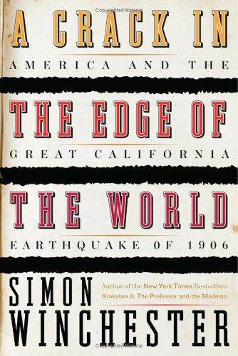 Simon Winchester: A crack in the edge of the world (2005, HarperCollins)