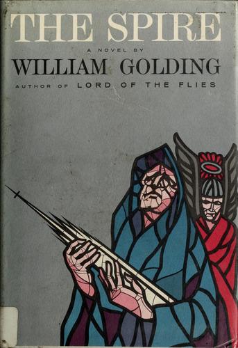 William Golding: The spire. (1964, Harcourt, Brace & World)