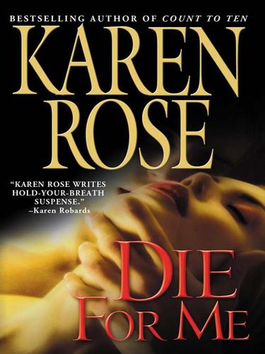 Karen Rose: Die for Me (EBook, 2007, Grand Central Publishing)