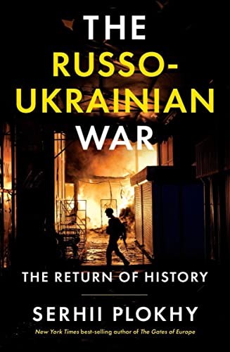 Serhii Plokhy: Russo-Ukrainian War (2023, Norton & Company Limited, W. W., W. W. Norton & Company)