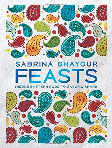 Sabrina Ghayour: Feasts (Hardcover, 2018, Weldon Owen)