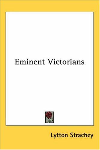 Giles Lytton Strachey: Eminent Victorians (Paperback, 2004, Kessinger Publishing)