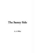 A. A. Milne: Sunny Side (Paperback, 2005, IndyPublish.com)