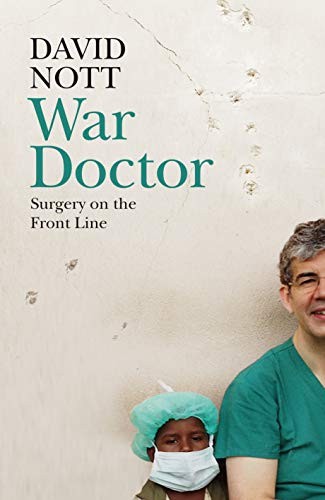 David Nott: War Doctor (Hardcover, 2019, Picador)