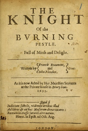 Francis Beaumont: The knight of the burning pestle (1635, Printed by N[icholas]. O[kes]. for I. S[pencer?])