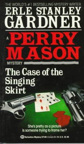 Erle Stanley Gardner: The Case of the Singing Skirt (Paperback, 1992, Fawcett)