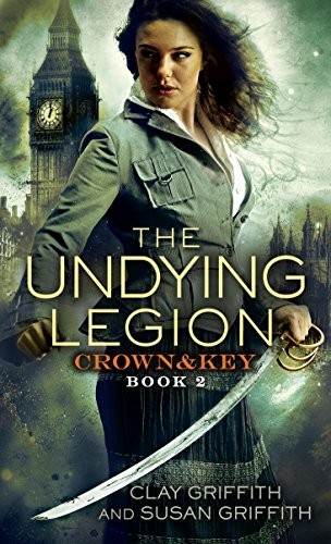 Clay Griffith, Susan Griffith: The Undying Legion: Crown & Key (2015, Del Rey)