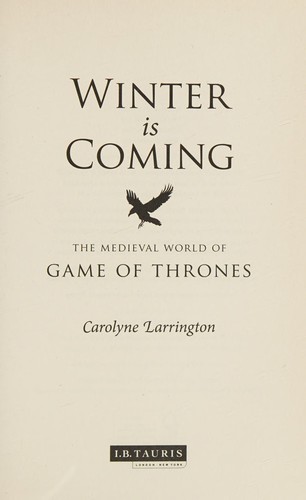 Caroylyne Larrington: Winter Is Coming (2015, I. B. Tauris & Company, Limited)