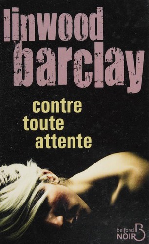 Linwood Barclay: Contre toute attente (French language, 2013, Belfond)