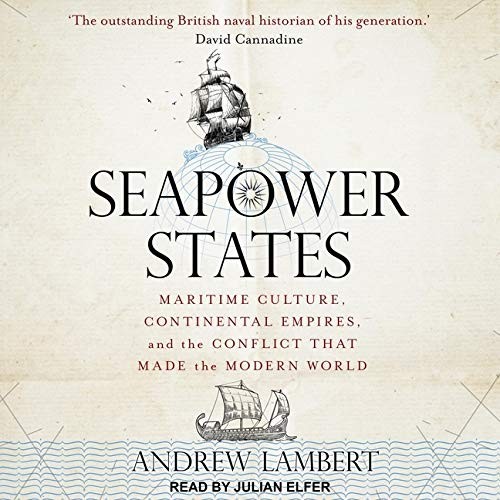 Andrew Lambert: Seapower States (AudiobookFormat, 2021, Tantor and Blackstone Publishing)