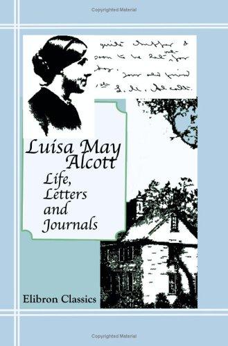 Louisa May Alcott: Life, Letters and Journals (Paperback, 2005, Adamant Media Corporation)