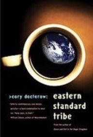 Cory Doctorow: Eastern Standard Tribe (Hardcover, 2008)