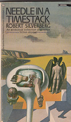 Robert Silverberg: NEEDLE IN A TIMESTACK (Paperback, 1970, Ballantine Books, New York)