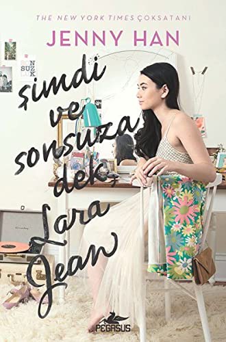 Jenny Han: Simdi ve Sonsuza Dek Lara Jean (Hardcover, 2018, Pegasus Yayincilik)