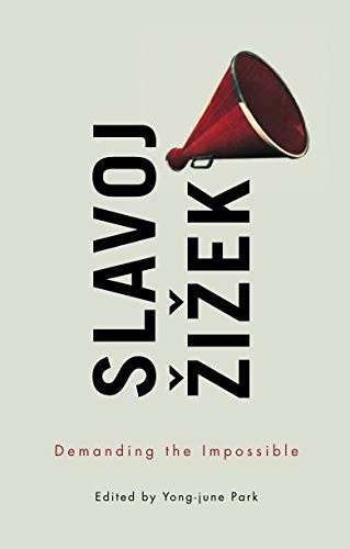 Slavoj Žižek: Demanding the Impossible (2013, Polity)