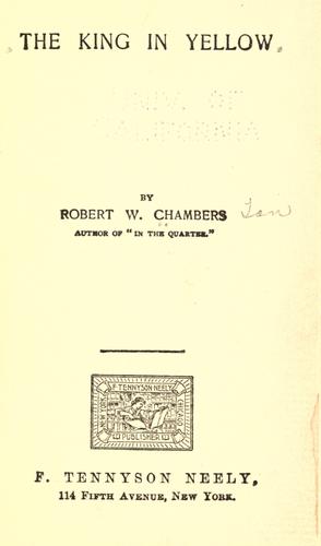 Robert W. Chambers: The King in Yellow (1895, F. Tennyson Neely)