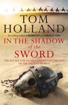 Tom Holland: In the shadow of the sword (2012,  Little, Brown)