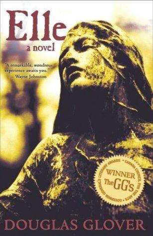 Douglas H. Glover: Elle (2003, Goose Lane Editions)
