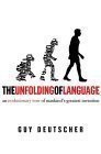 Guy Deutscher: The Unfolding of Language (Paperback, 2005, Metropolitan Books)