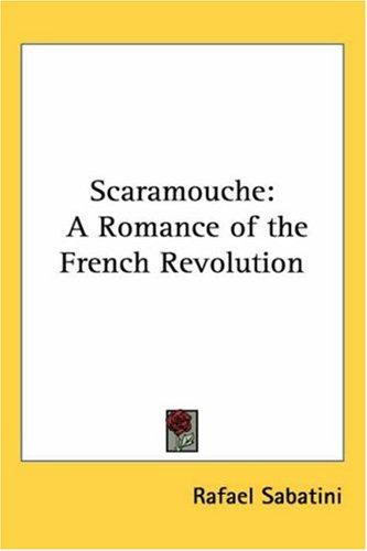 Rafael Sabatini: Scaramouche (Paperback, 2005, Kessinger Publishing, LLC)