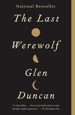 Glen Duncan: The Last Werewolf (2014)