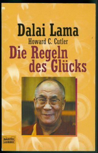 14th Dalai Lama, Howard C. Cutler: Die Regeln des Glücks (Hardcover, German language, 1999, Lübbe)
