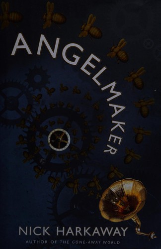 Nick Harkaway: Angelmaker (2012, Penguin Random House)