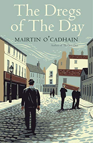Mairtin O Cadhain, Alan Titley: The Dregs of the Day (Paperback, 2019, Yale University Press)