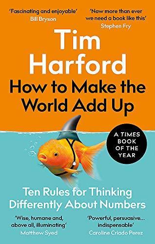Tim Harford: How to Make the World Add Up (2021, Little, Brown Book Group Limited)