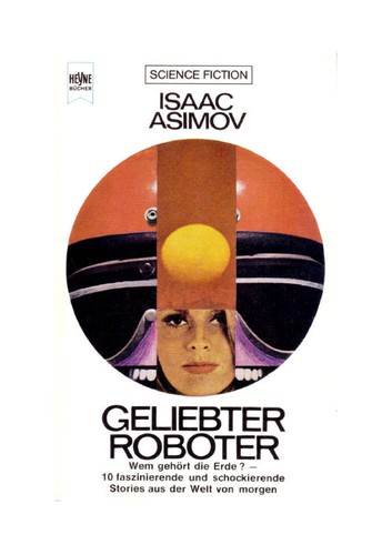 Isaac Asimov: Geliebter Roboter (German language, 1979, Heyne)