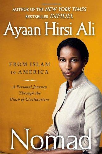 Ayaan Hirsi Ali: Nomad: From Islam to America: A Personal Journey Through the Clash of Civilizations (2010)